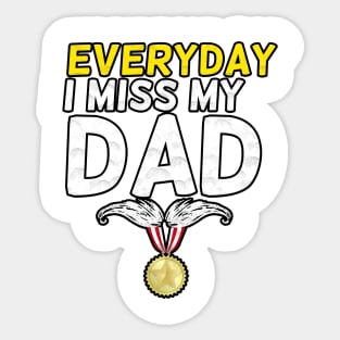 Everyday I Miss My Dad, Father's Day Gift , dady, Dad father gift, Sticker